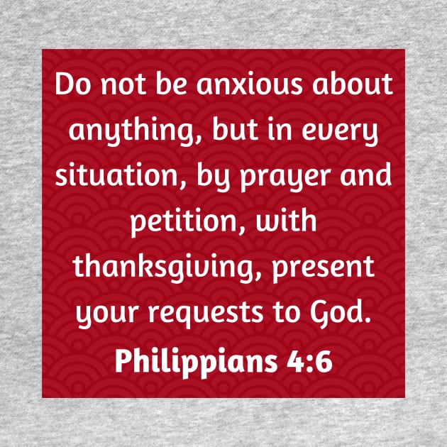 Bible Verse Philippians 4:6 by Prayingwarrior